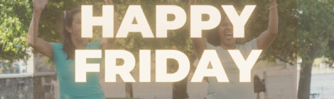 22/5 Happy Friday!
